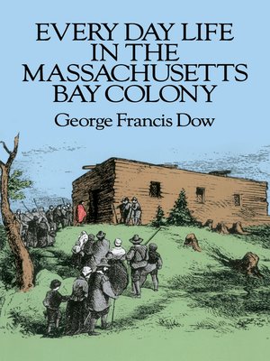 cover image of Every Day Life in the Massachusetts Bay Colony